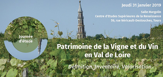 [RETOUR SUR] Journée d’étude « Patrimoine de la Vigne et du Vin en Val de Loire : définition, inventaire, valorisation » (31 janvier 2019, Tours)