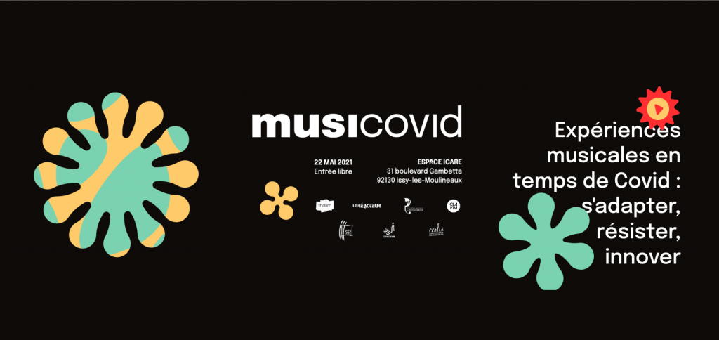 Journée de lancement Musicovid : Expériences musicales en temps de Covid: s’adapter, résister, innover (22 mai 2021, Issy-les-Moulineaux)