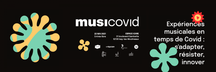 Journée de lancement Musicovid : Expériences musicales en temps de Covid: s'adapter, résister, innover (22 mai 2021, Issy-les-Moulineaux)